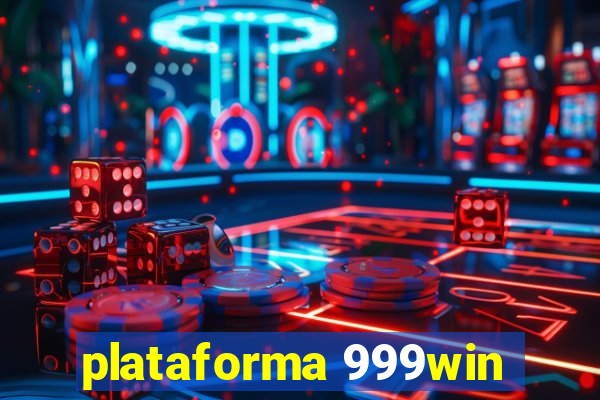 plataforma 999win